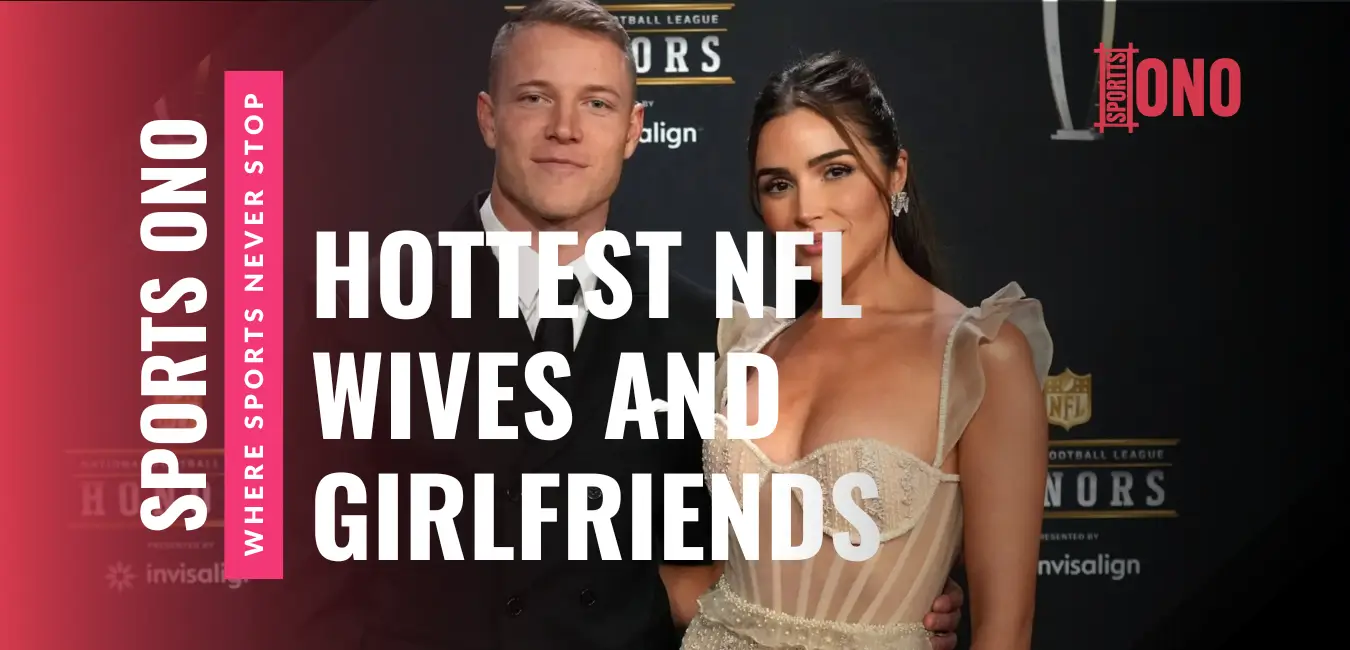 Hottest NFL Wives and Girlfriends - Meet the Stunning Women Behind the Stars!