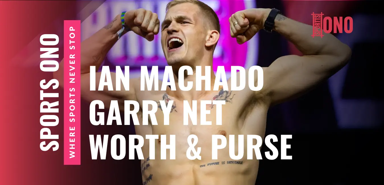 Ian Machado Garry Net Worth - Career Earnings & Purse Payouts