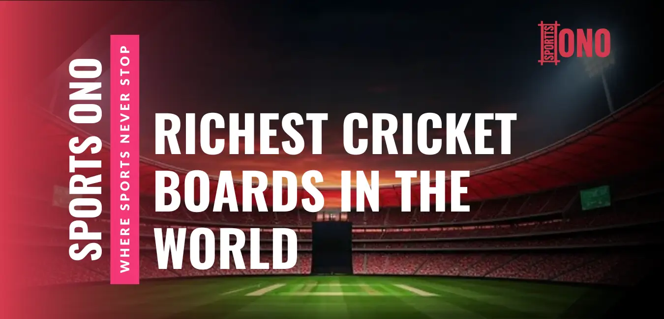 Top 10 Richest Cricket Boards in the World