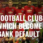 Top 10 Most Popular Football Clubs Which Become Bank Default