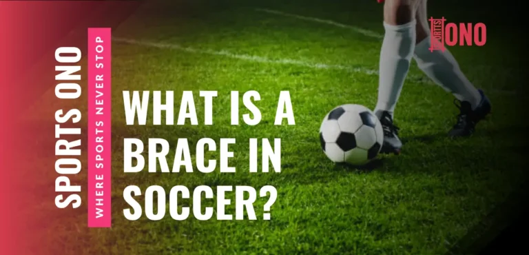 What Is a Brace in Soccer? The Meaning and Why It Matters